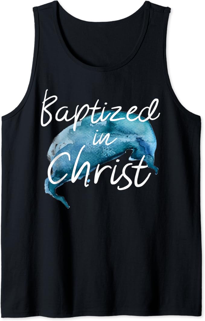 Baptized in Christ Jesus Christian Cross Water Baptism Tank